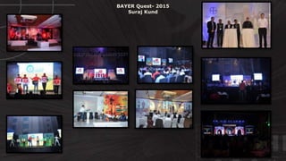 © http://www.thenichegroup.in
BAYER Quest- 2015
Suraj Kund
 