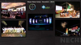 Bayer Base Camp - Kovalam - 2014
 