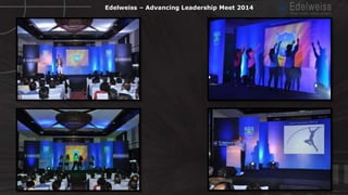 Edelweiss – Advancing Leadership Meet 2014
 