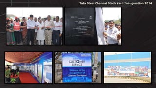 © http://www.thenichegroup.in
Tata Steel Chennai Stock Yard Inauguration 2014
 