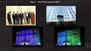 © http://www.thenichegroup.in
Bayer – New Office opening 2014
 