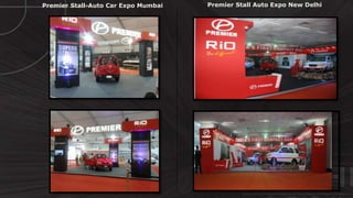 © http://www.thenichegroup.in
Premier Stall-Auto Car Expo Mumbai Premier Stall Auto Expo New Delhi
 
