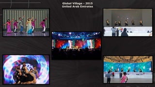 Global Village - 2015
United Arab Emirates
 