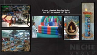 Nirmal Lifestyle Baarish Mela –
July 15th to August 28th 2010
 
