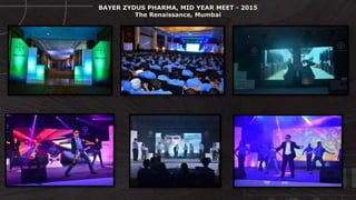© http://www.thenichegroup.in
BAYER ZYDUS PHARMA, MID YEAR MEET - 2015
The Renaissance, Mumbai
 