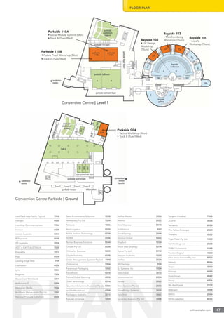 onlineretailer.com 47
FLOOR PLAN
onlineretailer.com 47
G04
103
parkside
110B
parkside
110A
102
104
IntelliPack Asia Paciﬁc Pty Ltd 7056
Intergen 4000
Intershop Communications 7044
Invenco 6038
Inxmail Australia 8012
IP Payments 8048
ITZ Australia 2054
JUST X-CART AUSTRALIA 7050
Klixmedia 1012
Klyp 4054
Leading Edge Web F09
LivePerson 4028
Lyris 5054
Magento 7006
MasterCard Worldwide 3014
Melbourne IT 5004
Mercurian Media 7036
Multibase WebAustralis Pty Ltd 1042
National Products Fulﬁlment 4024
Neto E-commerce Solutions 3038
Netregistry Pty Ltd 7024
Netsuite 1026
Next Logistics 5020
Niche Fashion Technology 8038
NORA 2036
Nortec Business Solutions 5044
Omate Pty Ltd 5056
Online for Business 5048
Oracle Australia 6028
Order Management Systems Pty Ltd 7000
Outsourced 3004
Paramount Packaging 7042
ParcelPoint 4016
Peloris Global Sourcing 6024
Qdos Technology 8016
Quantium Solutions (Australia) Pty Ltd 5006
quicksales.com.au 4004
Rackspace Australia 2012
Rakuten Linkshare 1054
Redfox Media 3056
Reevoo 2022
Retail Express 8010
ScribbleLive F03
SearchSpring 2048
Securus Global 5042
Shopbot 1034
Shout Web Strategy 5014
Signet Pty Ltd 8014
Sitecore Australia 1020
Siteﬂex 2024
SKUVantage F08
SLI Systems, Inc 1004
SMSGlobal 3012
Solutionists Ltd 6004
Squixa 5002
Stibo Systems Pty Ltd 2032
StoneBridge Systems 3030
StyleShot 3042
Symantec Australia Pty Ltd 3008
Tangent Snowball 7048
JCurve 3028
Temando 8024
The Yellow Envelope 2020
Thereitis 3022
Tiger Pistol Pty Ltd 1022
Toll Holdings Ltd 2028
TORO Commerce 1048
Traction Digital 4020
Ultra Serve Internet Pty Ltd 8002
Valtech 8046
Veeps 3050
Viocorp 6044
Vivid Group 4042
Vizury 6006
We Are Digital 7012
Webqem 3048
WFDS 2044
White Labelled 8032
Convention Centre Parkside | Ground
Convention Centre | Level 1
Parkside 110A
• Social/Mobile Summit (Mon)
• Track A (Tues/Wed)
Parkside G04
• Tactics Workshop (Mon)
• Track B (Tues/Wed)
Parkside 110B
• Future Proof Workshop (Mon)
• Track D (Tues/Wed)
Bayside 102
• UX Design
Workshop
(Thurs)
Bayside 103
• Merchandising
Workshop (Thurs)
Bayside 104
• Loyalty
Workshop (Thurs)
 