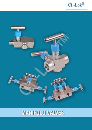 MANIFOLD VALVES
Ci-Lok
™
 