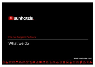 Click to edit Master text styles
What we do
For our Supplier Partners
 