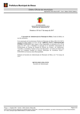Prefeitura Municipal de Ilheus
Diário Oficial do Município
segunda-feira, 20 de março de 2017 | Ano II - Edição nº 00143 |...