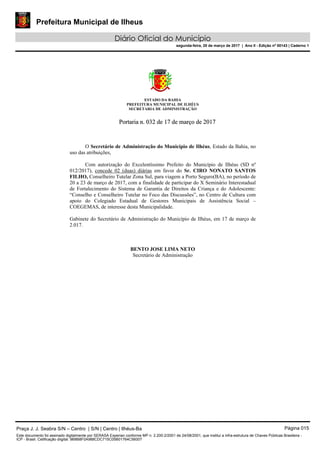 Prefeitura Municipal de Ilheus
Diário Oficial do Município
segunda-feira, 20 de março de 2017 | Ano II - Edição nº 00143 |...