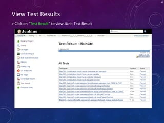 41
> Click on “Test Result” to view JUnit Test Result
View Test Results
 