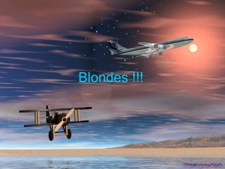Blondes !!! 
