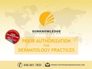 PRIOR AUTHORIZATION
FOR
DERMATOLOGY PRACTICES
 