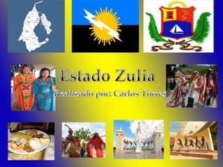 Estado Zulia Realizado por: Carlos Torres 