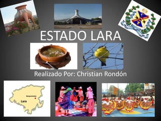 ESTADO LARA Realizado Por: Christian Rondón 