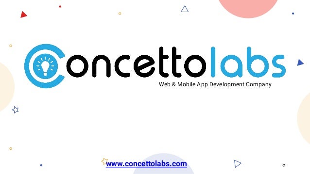 Web & Mobile App Development Company
www.concettolabs.com
 
