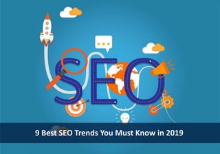 9 Best SEO Trends You Must Know in 2019
 