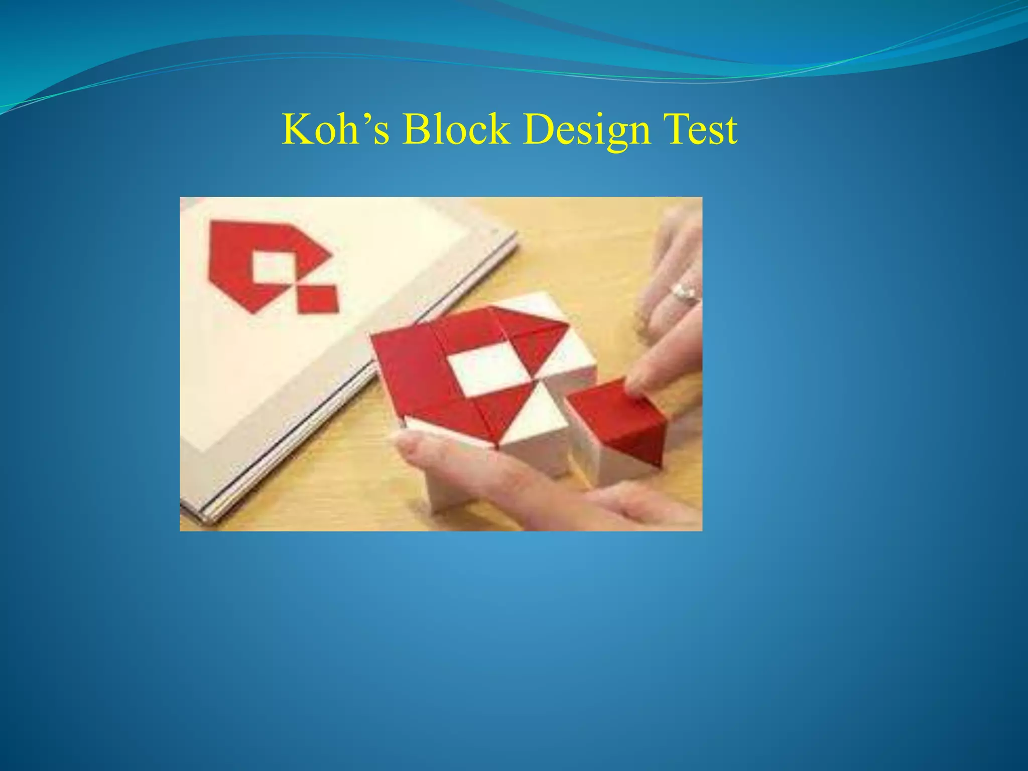 Koh’s Block Design Test
 