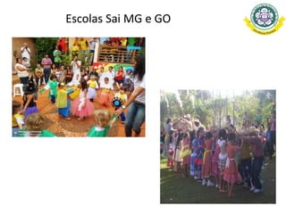 Escolas Sai MG e GO
 