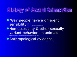 [object Object],[object Object],[object Object],Biology of Sexual Orientation 
