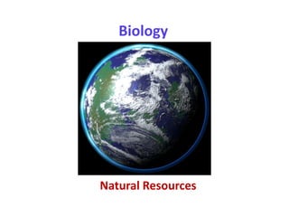Biology
Natural Resources
 