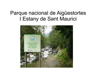 Parque nacional de Aigüestortes
I Estany de Sant Maurici
 