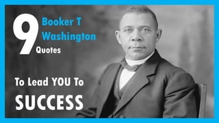9 Booker T Washington Quotes To Lead You To Success | PDF