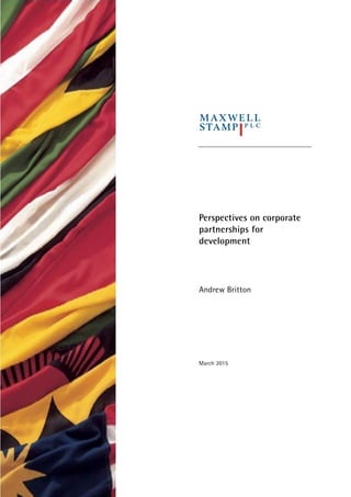 Perspectives on corporate
partnerships for
development
Andrew Britton
March 2015
 