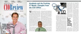Academia and the Evolving
IT World—Thoughts from
the CIO Office
W
ith over 17,000 students from over 45 countries
walking through the university door, each one
carrying a smartphone, a laptop and maybe
a tablet, one wonders how much technology
resources do academia have to provide to ensure that these
‘always’ connected students continue having access to the same
capabilities they had at home, plus new ones that we offer as part
of their education. In the university setting, there are computer
labs, classrooms with computers, wireless access, printing
services, kiosks, access to specialized academic software
packages, and remote help desk services—just to name a few.
They are all necessary front-end, client-facing services that we
must offer today and in a safe and secure manner.
These services are not very different than what any service-
oriented establishment – private or public – faces in offering
an exceptional customer experience. However, there are some
unique challenges that only a university has when providing a
service to students and faculty, who are our customers. It’s not
just about creating a satisfying experience, but rather
an experience that enhances the delivery in an
education and stimulates the desire to learn.
How then do these 17,000 students learn today?
Is governance relevant? How do some global
IT issues such as security and the balance of
privacy versus open collaboration play out in
an academic environment? What is the return
on investment as it relates to IT? All these
questions present opportunities for the CIO
office.
Clearly the environment in which students
grew up has rapidly changed as well as
their mental model towards learning.
Given that, what does the CIO do,
particularly a new one, to adapt
to meet their needs? Do we look
around us and make an educated
guess? Do we form a committee
or a governance committee with student representation? Or do
we hire a consultant to tell us? These are not difficult questions
or a tough decision. The hard part is formulating a plan that
meets student needs in a timely and cost effective manner.
Therefore, governance with student involvement is neither
irrelevant nor considered as interference with innovation. A
governance structure, which more and more IT departments
now embrace, offers crucial interactions with an organization’s
constituents. It is about proactively problem-solving and
anticipating future needs. It’s not a layer of bureaucracy, if
structured and managed properly. It is a valuable mechanism
for planning and implementing efficiencies.
Did you know that it is said that Gen Z tend to shy away
from technology—that’s correct, they prefer direct one-on-one
interactions as opposed to meeting via social media. However,
they use this technology to get instant answers. So, what
systems do we, as CIOs, implement to meet Gen Z’s needs
for instant answers? Can the CIO office afford to have a 24/7
shop? The answer may lie with our librarian friends who
formed great collaborations and consortiums world-
over that allow patrons to get questions answered
around the clock. In reality, we do not need to look
beyond our own backyard for solutions to these
questions. It is clear: the library is successful in
providing spontaneous results along with great
customer service and experience. Let’s collaborate
with that department closely – it is more efficient
to understand their lessons learned and use a page
from their playlist.
Efficiency is vital in any organization.
Cost-savings and being cost effective
are equally as important. We
know that the cost of books and
subscriptions is rising much
faster than inflation. Do we
begin to integrate eBooks
which can save the student
5 percentto 30 percent, depending on the field? Do we
encourage faculty to use “open source” books. Some
faculty, especially in public institutions will offer a PDF
version of the book as they are cognizant of the cost of an
education today. For example, tools such as publishers now
allow the building of a text book—merging chapters from
various sources into one package. There are lots of ways of
reducing the cost. As leaders, we should encourage the use
of technology to reduce costs.
Efficiencies, cost optimization, and customer service
– these are all responsibilities inside the CIO office.
There are also the external parts and influences which
CIO office must also manage. Consider for example the
Internet. Educational institutions do not often make
headlines regarding breaches. The news showcases large
organizations with sophisticated security systems such
as Target, Home Depot, JP Morgan Chase. The question
then becomes: If they cannot keep their data secure, what
chances do we have? Having critical security systems
is on part of the equation. The other piece is the human
factor, possessing talent with the right skills and know-
how. Therefore, one of the biggest challenges the CIO
faces is finding and retaining cyber security engineers/
professionals. Will a cloud-based collaboration or a multi-
institution consortium be the solution to fill the talent gap?
How does research fit into the security concerns?
Research and development to promote innovation is the
foundation on which this great country has been built on.
For any research to take place, the requirements for free
By Apurva Mehta, Interim Vice Provost Technology & CIO, University of Massachusetts Boston
One of the
biggest
challenges
the CIO faces
is finding
and retaining
cyber security
professionals
access to resources is needed.
How then does the CIO strike
a balance between openness
and security? Where does
“research” end and illegal access
begin? Do we invest in tools
that monitor traffic and identify
the person or persons not
behaving properly—whether
it is illegal downloading or
distributing copyright content
or accessing unauthorized sites
and content across the net?
Regardless, we as institutions
must be more agile in all aspects
of the business so we may offer
our students and faculty an
environment where they can
flourish and feel safe at the
same time.
In terms of the faculty, the
members are the heart of the
university. They are the ones
to impart their knowledge and
teach our students; perform and
leadresearchactivities;andmost
important, have the opportunity
of making an impact on a
student’s life. The CIO office
is then the circulatory system
enabling the heart to function
optimally with investments of
tools to enhance teaching and
learning—whether that is an
anchor learning management
system supplemented with
easy to use systems such as
Blogs, Wiki’s, or the ability
to add value by incorporating
systems such as clickers, class-
room-capture, and iTunes U.
Our role is to facilitate so that
the learning experience for the
students is greatly strengthened
cost effectively.
In closing, even prior to
sitting in the CIO position, it
is obvious that any amount of
technology will be worthless
without a talented and motivated
team. Being in the CIO office
underscores the human asset and
its investment that much more.
The dedicated staff members
here are the eyes and ears for
this office and the university’s
technology needs. They are
on the ground helping faculty,
staff, and students for all IT
related concerns. They are the
instructional designers assisting
faculty in richening their
courses, the network engineers
who design and maintain the
flow of packets, the web and
applications developers, and
security engineers. They are
the ones in touch with the
community. As such, their input
and feedback iscritical in any
organizational development or
strategic planning session. This
invaluable resource is organic
and home-grown. In crafting
a strategic plan to navigate into
the future, no external entity
could match or provide value-
added insights as those who
are in constant communication
with every member of this
organization. This perspective
is not a new one for me. It is one
that now takes on a different
dimension by experiencing
things from the inside.
CIO INSIGHT
Apurva Mehta
| |October 2014
1CIOReview| |October 2014
11CIOReview
CIOREVIEW.COMOCTOBER 13 - 2014
T h e N a v i g a t o r f o r E n t e r p r i s e S o l u t i o n s
EDUCATION TECHNOLOGY SPECIAL
School Innovations
& Achievement:
Increasing Learning
Time in America’s Race
for the Future Jeff Williams,
Founder & CEO
In My Opinion:
Michael D. King,
VP-Global Education Industry, IBM
CIO Insights:
Chris Kielt, CIO, University of
North Carolina-Chapel Hill
CXOInsights:
Deke Kassabian, Senior Director,
University of Pennsylvania
 