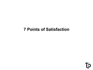 7 Points of Satisfaction
 