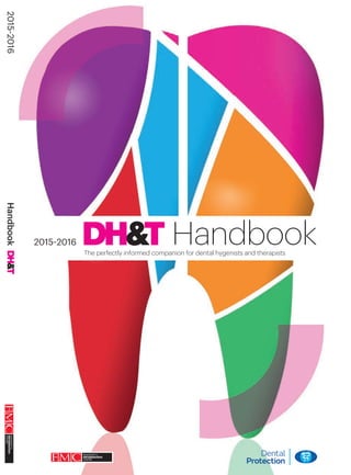 HandbookThe perfectly informed companion for dental hygenists and therapists
2015-2016
2015-2016Handbook
 