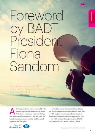 3
Introduction
Foreword
by BADT
President
Fiona
Sandom
Fiona Sandom says be
inspired to raise your voice to
the benefit of...