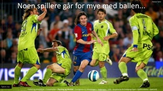 Hva er grunnelementene i lagspillet ?Noen spillere g?r for mye med ballen...
Fotball og arbeidslivet C Fotballspillet C Pasning og Mottak C Ferdigheter & Utfordringer C Spilleregler C M?l C Broallianser & Overgangsfaser C Spillforst?else C Sp?rsm?l
Tahiri.no
Patrick Tahiri
 