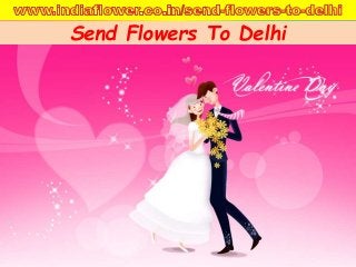 Send Flowers To Delhi
 