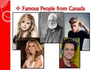  Famous People from Canada
 