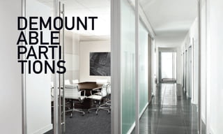 DEMOUNT
ABLE
PARTI
TIONS
 