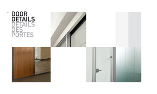 40
DOOR
DETAILS
DÉTAILS
DES
PORTES
 