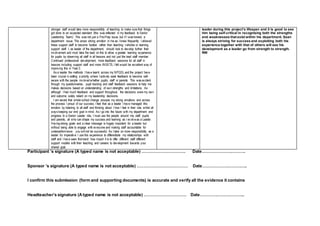 stronger staff would take more responsibility of teaching to make sure that things
got done to an expected standard (this was reflected in my feedback to Senior
Leadership Team). This was not just a Pre-Prep issue, but if I was honest, a
department issue. This arose strong emotion in me as I knew frequently I allowed
these support staff to become ‘bodies’ rather than teaching vehicles or learning
support staff. I, as leader of the department, should look to develop further their
involvement and must take the lead on this to allow a greater learning experience
for pupils by observing all staff in all lessons and not just the lead staff member.
Continued professional development, more feedback sessions for all staff in
lessons including support staff and more INSETS, I felt would be excellent way of
improving this in Year 2.
As a leader the methods I have learnt across my NPQSLand the project have
been crucial in setting a priority where I actively seek feedback to become self-
aware with the people involvedwhether pupils, staff or parents. This was evident
through my questionnaires, pupil tracking and staff feedback sessions to help me
makes decisions based on understanding of own strengths and limitations. As
although I had much feedback and support throughout, the decisions were my own
and outcome solely reliant on my leadership decisions.
I am aware that whole school change arouses my strong emotions and across
the process I proud of our success. I feel that as a leader I have managed this
emotion by listening to all staff and thinking about I how I feel in their role, whilst all
ways keeping our end goal in mind. As I go into the future with my department and
progress to a Senior Leader role, I must use the people around me, staff, pupils
and parents, all who can shape my success and learning as I evolveas a Leader.
Havingstrong goals and a clear message is hugely important for a leader but
without being able to engage with everyone and making staff accountable for
underperformance you will not be successful. As I take on more responsibility as a
leader it’s imperative I use this experience to differentiate my relationships with
staff and I have seen first-hand how import it is to offer different staff different
support models with their teaching and careers to development towards your
shared goal.
leader during this project’s lifespan and it is good to see
him being self-critical in recognising both the strengths
and weaknesses that exist within his department. Sean
is always striving for success and exploiting both his
experience together with that of others will see his
development as a leader go from strength to strength.
RW
Participant ’s signature (A typed name is not acceptable) …………………………. Date………………………….
Sponsor ’s signature (A typed name is not acceptable) ……………………………… Date…………………………..
I confirm this submission (form and supporting documents) is accurate and verify all the evidence it contains
Headteacher’s signature (Atyped name is not acceptable) ………………………… Date…………………………..
 