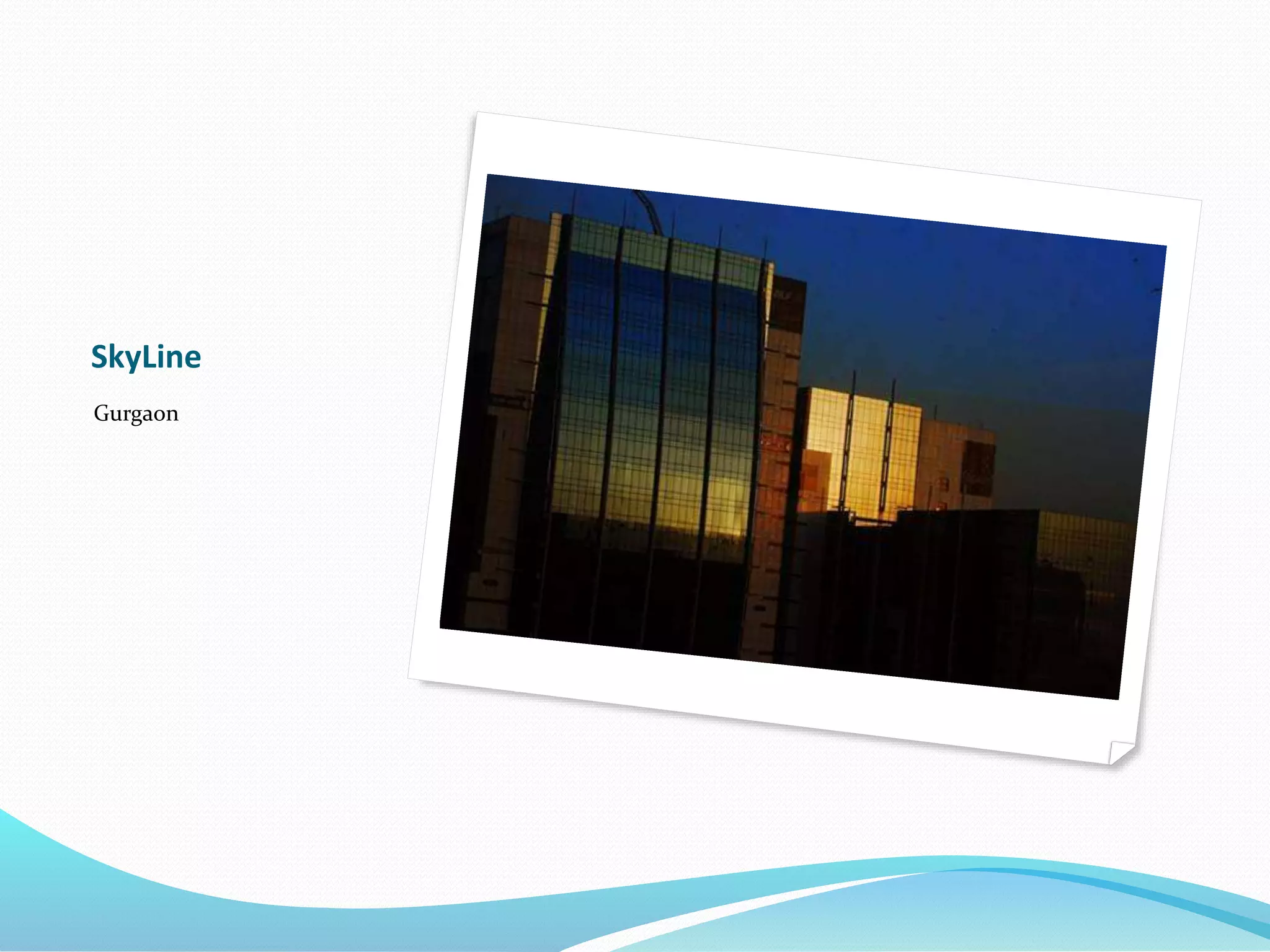 SkyLine
Gurgaon
 