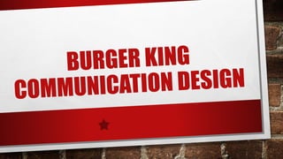 Burger King Communication Design 2014