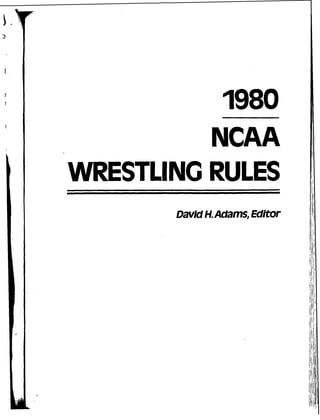 NCAA
WRESTLING RULES
David H.Adams,Editor
 
