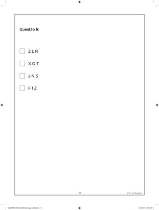 ZLR


                        XQT


                        JNS

                        FIZ




                                            11        1°S/10-Teste01
                                                 1°S/10-Teste01




CADERNO DO ALUNO teste capa verde.indd 11                       13/1/2010 08:37:29
 