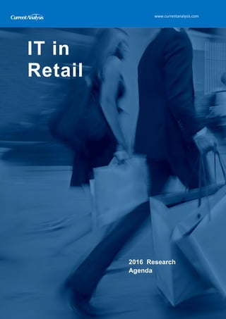 www.currentanalysis.com
IT in
Retail
2016 Research
Agenda
 