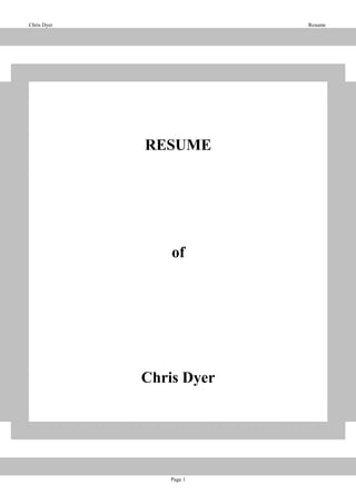 Chris Dyer Resume
RESUME
of
Chris Dyer
Page 1
 