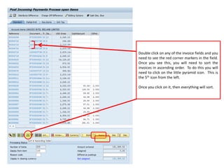Double click on any of the invoice fields and you
need to see the red corner markers in the field.
Once you see this, you will need to sort the
invoices in ascending order. To do this you will
need to click on the little pyramid icon. This is
the 5th icon from the left.
Once you click on it, then everything will sort.
 