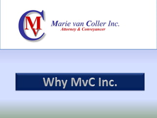 CMV
CMV
Marie van Coller Inc.
Attorney & Conveyancer
 