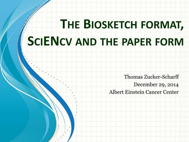Bio Scetch The Biosketch format, SciENcv and the paper | PPT