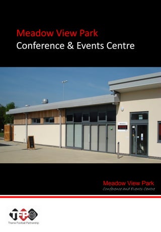 Meadow View Park
Conference & Events Centre
Meadow View Park
Conference and Events Centre
 