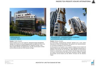 ARCHITEKTUR- UND TGA-PLANUNG MIT BIM
BPS International GmbH
Riestraße 8
80992 München
Tel. +49 89 307 66 7815
www.bpsinternational.de
www.bim-it.de
ANDERE TGA-PROJEKTE VON BPS INTERNATIONAL
Standort: Moskau, Russland
Die Wohnanlage „Lewoberezhnaja Dubrawa“ befindet sich in einer echten
Naturoase am Ufer des Moskaukanals. Dazu gehören drei Wohnhochhäuser,
ein innovativer Kindergarten und ein Parkhaus.
Die Besonderheit des Projektes ist der sorgsame Umgang mit der Umwelt. Die
bebaute Fläche wurde minimal gehalten, um die einzigartige Parklandschaft zu
bewahren. Auf die Idee hat uns die Natur selbst gebracht: der Baumstamm
braucht nur wenig Raum, umso weiter breiten sich die Zweige seiner Krone
aus. Dieses Prinzip wurde bei der Planung der Hochhäuser realisiert. Highlight
des Konzepts sind die Gärten auf den offenen Terrassen der drei obersten
Etagen.
WOHNANLAGE „LEWOBEREZHNAJA DUBRAWA“
(„EICHENHAIN AM LINKEN UFER”)
Standort: Chimki, Russland
Hierbei handelt es sich um ein modernes, siebengeschossiges Bürogebäude.
Highlight des Projektes ist das großzügig gestaltete durchgehende Atrium, das
auch alle innenliegenden Gebäudebreiche mit Tageslicht versorgt. In den
oberen Etagen befinden sich Appartements, die über Grünterrassen mit Blick
auf die Uferpromenade des Chimki Stausees verfügen.
BÜROGEBAUDE
COUNTRY PARK 2
 