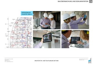 ARCHITEKTUR- UND TGA-PLANUNG MIT BIM
BPS International GmbH
Riestraße 8
80992 München
Tel. +49 89 307 66 7815
www.bpsinternational.de
www.bim-it.de
BÜROGEBAUDE
COUNTRY PARK 3
BAUÜBERWACHUNG UND DOKUMENTATION
 